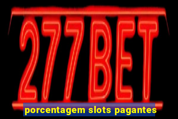 porcentagem slots pagantes